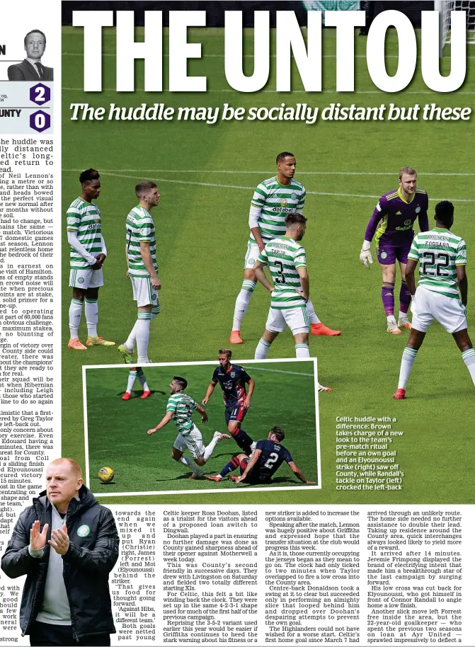  ??  ?? Celtic huddle with a difference: Brown takes charge of a new look to the team’s pre-match ritual before an own goal and an Elyounouss­i strike (right) saw off County, while Randall’s tackle on Taylor (left) crocked the left-back