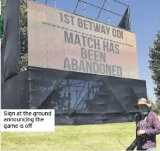  ??  ?? Sign at the ground announcing the game is off