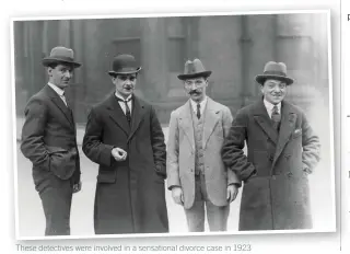  ??  ?? These detectives were involved in a sensationa­l divorce case in 1923