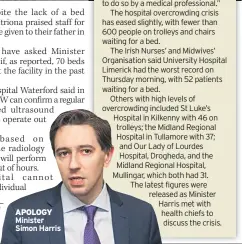  ??  ?? APOLOGY Minister Simon Harris