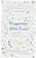  ??  ?? Pregnancy After Loss (right) by Zoe Clark-Coates is published by Orion Spring, priced £14.99.