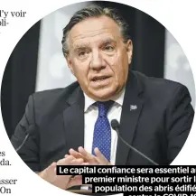  ??  ?? Le capital confiance sera essentiel au premier ministre pour sortir la population des abris édifiés contre la COVID-19.