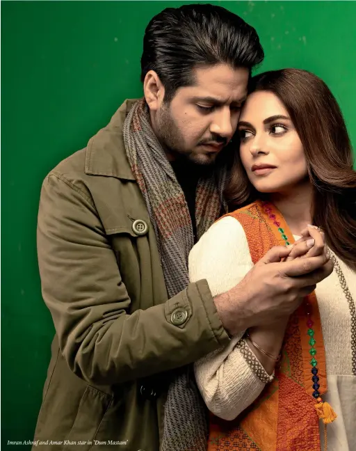  ?? ?? Imran Ashraf and Amar Khan star in ‘Dum Mastam’