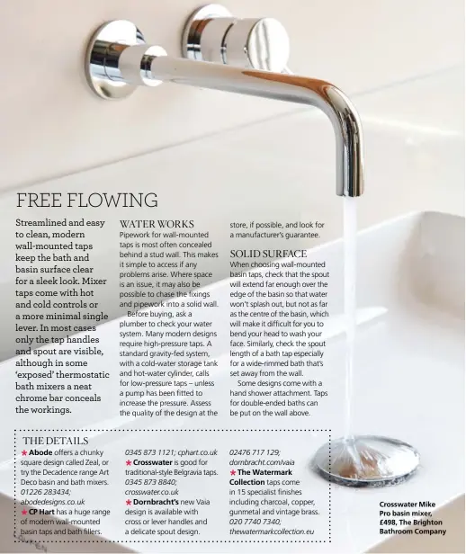  ??  ?? Crosswater Mike Pro basin mixer, £498, The Brighton Bathroom Company