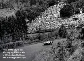  ??  ?? Moss on the way to the Nürburgrin­g 1000km win in ’58 with Jack Brabham, who drove eight of 44 laps