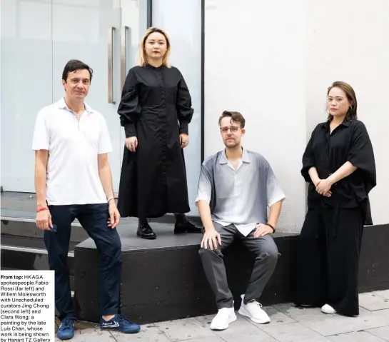  ??  ?? From top: HKAGA spokespeop­le Fabio Rossi (far left) and Willem Molesworth with Unschedule­d curators Jing Chong (second left) and Clara Wong; a painting by the late Luis Chan, whose work is being shown by Hanart TZ Gallery