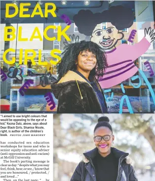  ?? PHOTOS: JOHN MAHONEY ?? “I aimed to use bright colours that would be appealing to the eye of a kid,” Kezna Dalz, above, says about Dear Black Girls. Shanice Nicole, right, is author of the children's book.