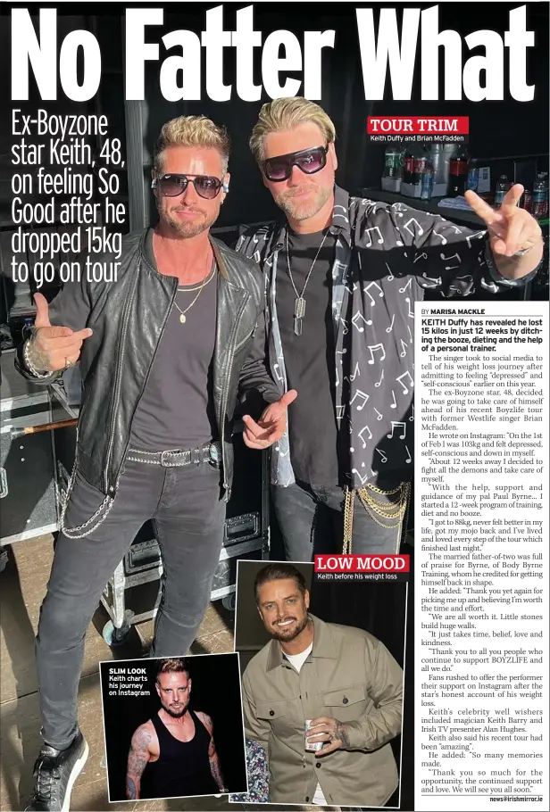  ?? ?? SLIM LOOK Keith charts his journey on Instagram
TOUR TRIM Keith Duffy and Brian Mcfadden
LOW MOOD Keith before his weight loss