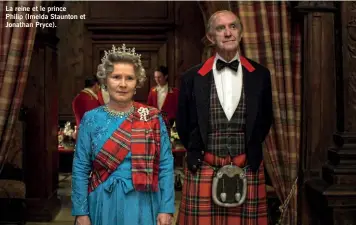  ?? ?? La reine et le prince Philip (Imelda Staunton et Jonathan Pryce).