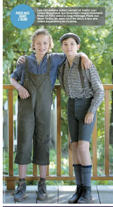  ??  ?? Les comédiens Julien Leclerc et Justin Leyrolles-Bouchard, qui incarnent respective­ment Fidor et Félix dans le long métrage Pieds nus dans l’aube, en sont tous les deux à leur première expérience au cinéma.