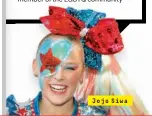  ??  ?? Jojo Siwa