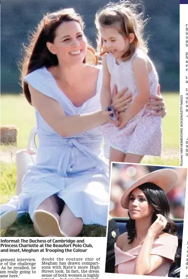  ??  ?? Informal: The Duchess of Cambridge and Princess Charlotte at the Beaufort Polo Club, and inset, Meghan at Trooping the Colour