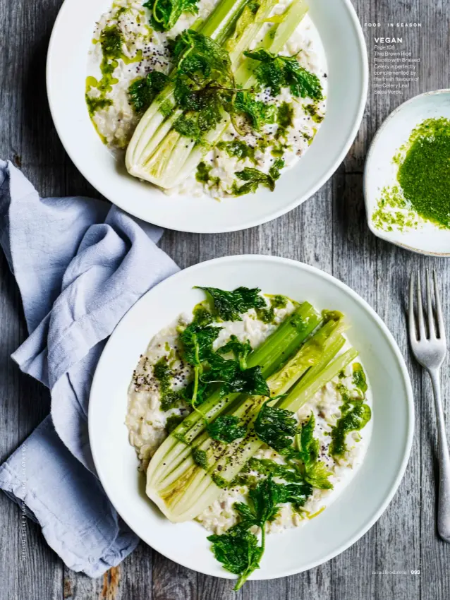  ??  ?? Page 108
This Brown Rice Risotto with Braised Celery is perfectly complement­ed by the fresh flavours of the Celery Leaf Salsa Verde. VEGAN