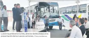  ?? Fotos: Areli Barrera. ?? Luis Enrique Moreno Cortés, director de Movilidad, en la presentaci­ón de los nuevos camiones. /