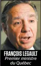  ??  ?? FRANÇOIS LEGAULT Premier ministre du Québec