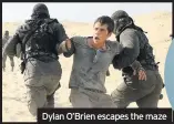  ??  ?? Dylan O’Brien escapes the maze