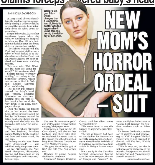  ??  ?? GRIEF: Megan Stirnweiss charges that a Southampto­n, LI, Hospital doctor was too aggressive in using forceps during the delivery of her child.