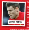  ??  ?? James Milner