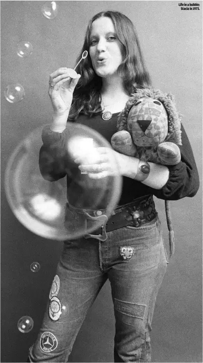  ??  ?? LIFE IN A BUBBLE:
STACIA IN 1973.