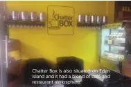  ??  ?? Chatter Box is also situated on Eden Island and it had a blend of café and restaurant atmosphere.