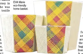  ?? ?? EVA Marie eco-friendly home basket.
