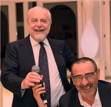  ??  ?? Aurelio De Laurentiis, 68 anni, insieme a Maurizio Sarri, 59 anni