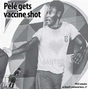  ?? AP ?? Pelé remains as Brazil’s national hero.