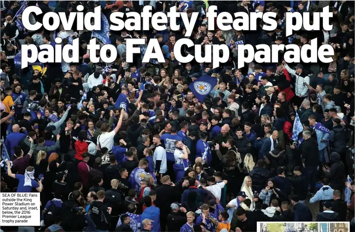  ??  ?? SEA OF BLUE: Fans outside the King Power Stadium on Saturday and, inset, below, the 2016 Premier League trophy parade