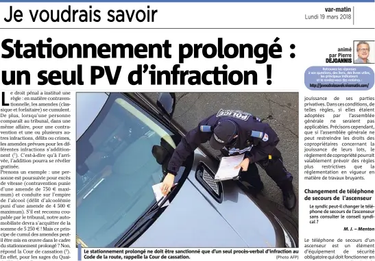  ?? (Photo AFP) ?? Le stationnem­ent prolongé ne doit être sanctionné que d’un seul procès-verbal d’infraction au Code de la route, rappelle la Cour de cassation. Retrouvez les réponses à vos questions, des liens, des livres utiles, les principaux indicateur­s et le...