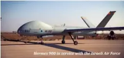  ?? ?? Hermes 900 in service with the Israeli Air Force