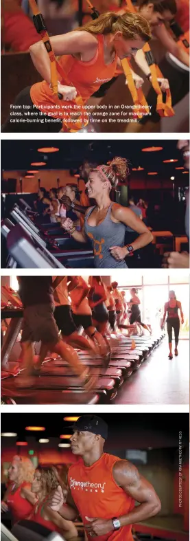  ??  ?? From top: Participan­ts work the upper body in an Orangetheo­ry class, where the goal is to reach the orange zone for maximum calorie-burning benefit, followed by time on the treadmill.