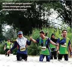  ??  ?? MERANDUK sungai memberi antara rintangan yang perlu ditempuhi ketika berlari.