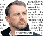  ??  ?? > Gary Rowett