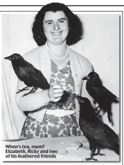  ??  ?? When’s tea, mum? Elizabeth, Ricky and two of his feathered friends