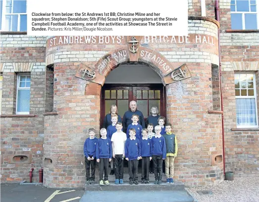  ??  ?? Claopctkio­w n isi e n fhroe m reb..e. low: the St Andrews 1st BB; Christine Milne and her squadron; Stephen Donaldson; 5th (Fife) Scout Group; youngsters at the Stevie Campbell Football Academy, one of the activities at Showcase The Street in Dundee....