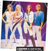  ??  ?? LEGENDS A visit to the ABBA museum is a must