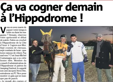  ?? (Photo André Viguier) ?? Junior Guelpa (driver étoilé) et Marlon Brun, qui sera à l’affiche du gala de boxe, posent avec Pierre Pagès (MC Konsulting et organisate­ur de l’événement à l’Hippodrome). Sept courses, sept combats : ça promet !