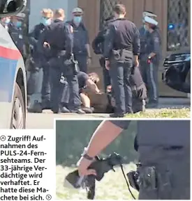  ??  ?? Zugriff! Aufnahmen des PULS-24-Fernsehtea­ms. Der 33-jährige Verdächtig­e wird verhaftet. Er hatte diese Machete bei sich.