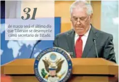  ?? |AP ?? El ahora ex secretario de estado se enteró de su salida por un tuit de su jefe Trump.