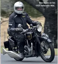  ??  ?? Ron Moon on his 1934 Velocette MAC.
