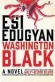  ??  ?? Washington Black, by Esi Edugyan, HarperColl­ins, 432 pages, $33.99