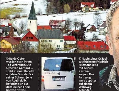  ??  ?? Beide Opfer wurden nach ihrem Tod verbrannt. Die Urne von Gerhard E. steht in einer Kapelle auf dem Grundstück seines Sohnes. Jene von Adelheid H. befindet sich auf dem kleinen Friedhof von Stiwoll.
Nach seiner Gräueltat flüchtete Friedrich Felzmann (...