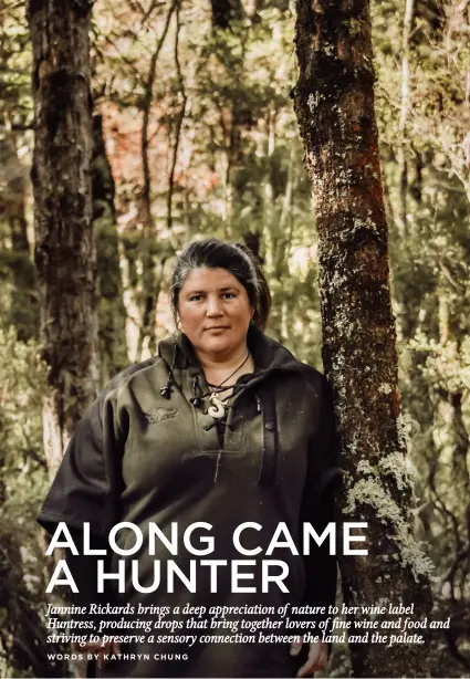  ?? ?? Clockwise from this page: Jannine Rickards explores her passions for exploring, hunting and foraging in the Aorangi bush (also next and last photo); Rickards at On Giants’ Shoulders vineyard picking for her Huntress pinot noir; Rickards as a judge at the New Zealand Wine of the Year wine show.