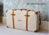  ??  ?? Her Globe-Trotter suitcase