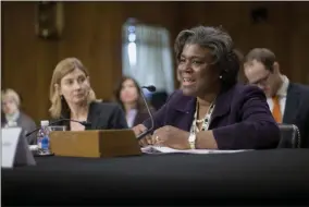  ?? PABLO MARTINEZ MONSIVAIS— ASSOCIATED PRESS ?? In this Jan. 9, 2014, file photo Assistant Secretary of State for African Affairs Linda Thomas- Greenfield, right, testifies during a Senate Foreign Relations Committee hearing on Capitol Hill in Washington. President- elect Joe Biden is expected to tap longtime diplomat Linda Thomas- Greenfield as the U. S. ambassador to the United Nations.