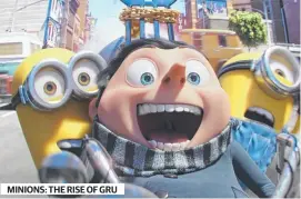  ?? ?? MINIONS: THE RISE OF GRU