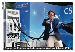  ??  ?? Freund der E-Autos: Verkehrsmi­nister Andreas Scheuer (CSU)