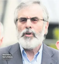  ?? PACEMAKER ?? Sinn Fein’s Gerry Adams