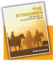  ??  ?? The Stockmen by Evan McHugh, Viking, $49.99, available now.