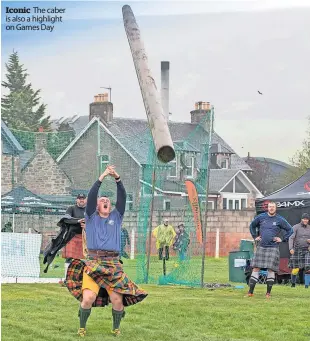  ?? ?? Iconic The caber is also a highlight on Games Day